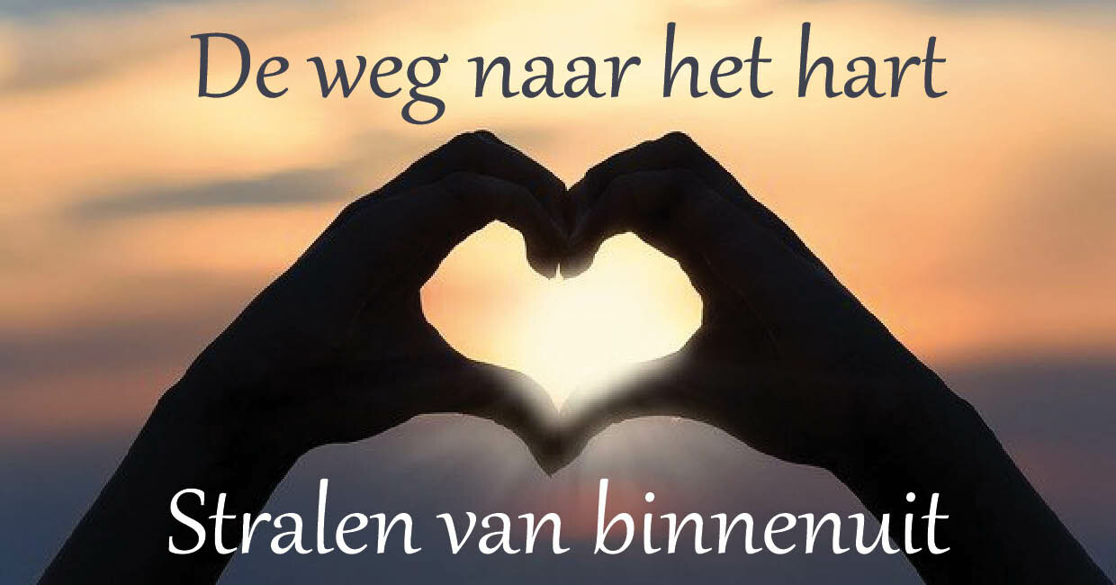 De weg naar je hart - stralen van binnenuit | Centrum Voelen